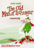 The Old Man of Lochnagar: A Musical Play 0906399785 Book Cover