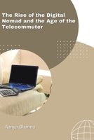 The Rise of the Digital Nomad and the Age of the Telecommuter 935868710X Book Cover