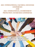 2021 International Cultural Exchange Conference and 2021 International Environment Protection Awareness Conference 195680384X Book Cover