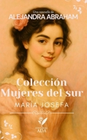 Mujeres del sur: María Josefa (Spanish Edition) B0FF35J2T2 Book Cover