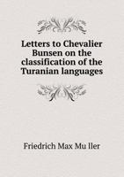 Letters to Chevalier Bunsen on the Classification of the Turanian Languages 9353925215 Book Cover