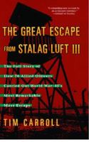 The Great Escape from Stalag Luft III: The Full Story of How 76 Allied Officers Carried Out World War II's Most Remarkable Mass Escape 1416505318 Book Cover