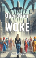 Operation WOKE B0DRWGVCK7 Book Cover