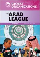 The Arab League (Global Organizations) 0791095657 Book Cover