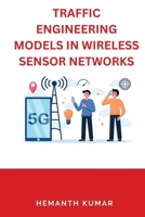 Traffic Engineering Models in Wireless Sensor Networks 183580053X Book Cover