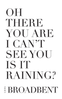 Oh There You Are I Can't See You Is It Raining? 098657659X Book Cover