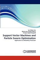 Support Vector Machines and Particle Swarm Optimization: Applications to Reliability Prediction 3838319400 Book Cover