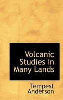 Volcanic Studies in Many Lands: Being Reproductions of Photographs Taken by the Author 1014145082 Book Cover