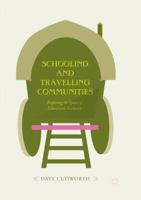 Schooling and Travelling Communities: Exploring the Spaces of Educational Exclusion 3030082369 Book Cover