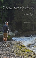I Leave You My Words: Things I Wish Someone Had Told Me B0C6NZHY1S Book Cover