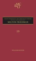 Milton Friedman (Major Conservative and Libertarian Thinkers, Volume 19) 1441158316 Book Cover