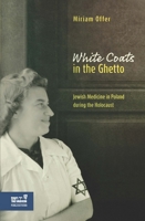 White Coats in the Ghetto: Jewish Medicine in Poland during the Holocaust 9653086022 Book Cover