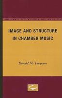 Image and Structure in Chamber Music (Da Capo Press music reprint series) 081666045X Book Cover