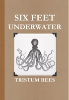 Six Feet Underwater US Trade Hardcover 1300468491 Book Cover