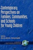 Contemporary Perspectives on Families, Communities, and Schools (Contemporary Perspectives in Early Childhood Education) (Contemporary Perspectives in Early Childhood Education) 1593111851 Book Cover