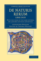 Alexandri Neckam De Naturis Rerum Libri Duo: With the Poem of the Same Author, De Laudibus Divinæ Sapientiæ B0BQLPMV62 Book Cover