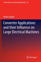Converter Applications and Their Influence on Large Electrical Machines 3642362818 Book Cover