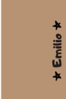 Emilio: Cuaderno Con Portada Personalizada | Diario con 110 Páginas | Regalo Perfecto Para el Colegio, Trabajo o Universidad | Tamaño Mediano 15x22.86 cm (Spanish Edition) 1691802212 Book Cover