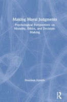 Making Moral Judgments: Psychological Perspectives on Morality, Ethics, and Decision-Making 0367370832 Book Cover