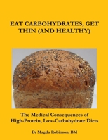 Eat Carbohydrates: Get Thin (And Healthy) 1291428186 Book Cover