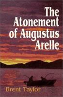 The Atonement of Augustus Arelle 0967224705 Book Cover