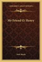 My Friend O. Henry 0548471002 Book Cover