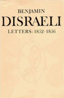 Benjamin Disraeli Letters: 1852-1856 (Letters of Benjamin Disraeli) 080204137X Book Cover