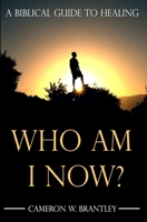 Who Am I Now?: A Biblical Guide To Healing B0CK3ZZ2H3 Book Cover