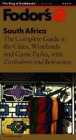 South Africa: The Complete Guide to the Cities, Winelands, and Game Parks, with Zimbabwe and B otswana