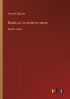 Etudes sur la moule commune: Mytilus edulis 3385024986 Book Cover