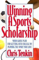 Winning a Sports Scholarship 1569800782 Book Cover