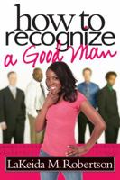 How to Recognize a Good Man 0578022060 Book Cover