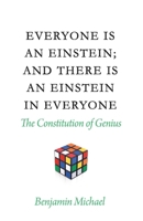 Everyone is an Einstein; and There is an Einstein in Everyone: The Constitution of Genius 109832949X Book Cover