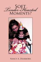 Soft Tender-Hearted Moments? 1469191482 Book Cover