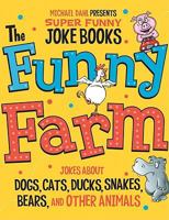 The Funny Farm: Jokes About Dogs, Cats, Ducks, Snakes, Bears, and Other Animals 1404863699 Book Cover