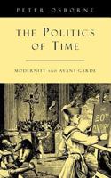 The Politics of Time: Modernity and Avant-Garde 1844676730 Book Cover