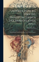 Untersuchungen Über Die Sinnesfunctionen Der Menschlichen Haut: 1. Abhandlung: Druckempfindung Und Schmerz, Issue 3 1021054968 Book Cover