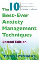 The Ten Best-Ever Anxiety Management Techniques: Understanding How Your Brain Makes You Anxious and What You Can Do to Change It 0393705560 Book Cover