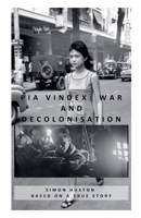 Pia Vindex: War and Decolonisation - Crete, Indochina, Algeria, Cameroon 1068344717 Book Cover