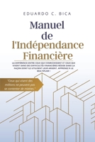 Manuel de l'Indépendance Financière: L’importance des bonnes personnes sur le chemin du succès (French Edition) B0F1TYH7HJ Book Cover