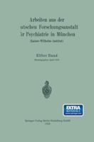 Arbeiten Aus Der Deutschen Forschungsanstalt Fur Psychiatrie in Munchen (Kaiser-Wilhelm-Institut) 3642494587 Book Cover
