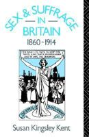 Sex and Suffrage in Britain, 1860-1914 0415055202 Book Cover
