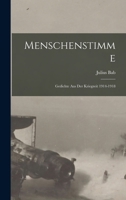 Menschenstimme: Gedichte aus der Kriegzeit 1914-1918 1017922497 Book Cover