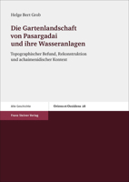 Die Gartenlandschaft Von Pasargadai Und Ihre Wasseranlagen: Topographischer Befund, Rekonstruktion Und Achaimenidischer Kontext 3515118675 Book Cover