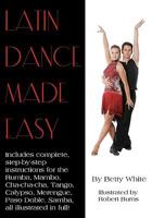 Latin Dance Made Easy 1438259948 Book Cover