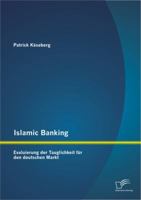 Islamic Banking: Evaluierung Der Tauglichkeit Fur Den Deutschen Markt 3842882505 Book Cover
