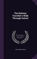 The railway traveller's walk through Oxford 1347774831 Book Cover