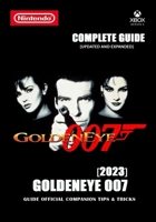 GoldenEye 007 Complete Guide: Guide Official Companion Tips & Tricks 2023 B0BTKCPYY4 Book Cover