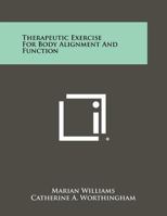 Therapeutic Exercise For Body Alignment And Function 1258324415 Book Cover