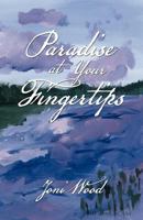 Paradise at Your Fingertips 1475901089 Book Cover